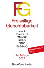 Freiwillige Gerichtsbarkeit FG: Gesetz über das Verfahren in Familiensachen und in den Angelegenheiten der freiwilligen Gerichtsbarkeit (FamFG), Gerichts- und Notarkostengesetz (GNotKG), Gesetz über Gerichtskosten in Familiensachen (FamGKG), Beurkundungsgesetz (BeurkG),