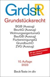 Grundstücksrecht GrdstR: mit u.a. Bürgerlichem Gesetzbuch (Auszug), Wohnungseigentumsgesetz, Beurkundungsgesetz (Auszug), Flurbereinigungsgesetz, Grundstückverkehrsgesetz, Grundstücksverkehrsordnung, Grundbuchordnung,