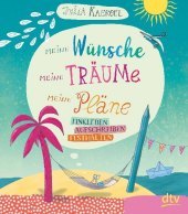 Meine Wünsche, meine Träume, meine Pläne - Einkleben, aufschreiben, festhalten