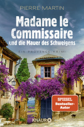Madame le Commissaire und die Mauer des Schweigens: Ein Provence-Krimi | Nummer 1 SPIEGEL Bestseller-Autor