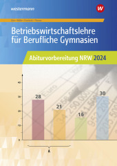 Betriebswirtschaftslehre für Berufliche Gymnasien: Abiturvorbereitung NRW 2024 Arbeitsheft