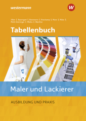Tabellenbuch Maler/ -in und Lackierer/ -in: Ausbildung und Praxis
