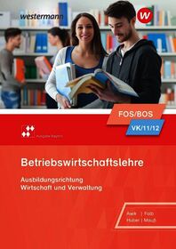 Betriebswirtschaftslehre mit Rechnungswesen - Ausgabe f--r Fach- und Berufsoberschulen in Bayern: Schulbuch 11/12