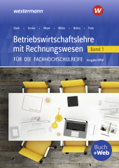 Betriebswirtschaftslehre mit Rechnungswesen für die Fachhochschulreife - Ausgabe Nordrhein-Westfalen: Band 1 Schulbuch