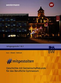 #mitgestalten - Geschichte mit Gemeinschaftskunde für das Berufliche Gymnasium: Jahrgangsstufe 1 & 2 Schulbuch