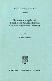 Rechtsnatur, Aufgabe und Funktion der Sachmängelhaftung nach dem Bürgerlichen Gesetzbuch.: Dissertationsschrift