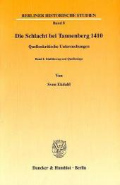 Die Schlacht bei Tannenberg 1410.: Quellenkritische Untersuchungen. Band I: Einführung und Quellenlage. (Einzelstudien I).