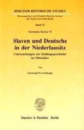 Slaven und Deutsche in der Niederlausitz.: Untersuchungen zur Siedlungsgeschichte im Mittelalter. (Germania Slavica VI).
