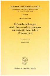 Reformbemühungen und Observanzbestrebungen im spätmittelalterlichen Ordenswesen.: (Ordensstudien VI).