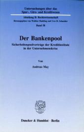 Der Bankenpool.: Sicherheitenpoolverträge der Kreditinstitute in der Unternehmenskrise.