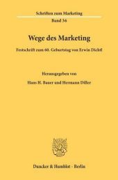 Wege des Marketing.: Festschrift zum 60. Geburtstag von Erwin Dichtl.