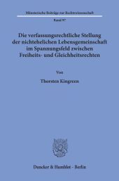 Die verfassungsrechtliche Stellung der nichtehelichen Lebensgemeinschaft im Spannungsfeld zwischen Freiheits- und Gleichheitsrechten.: Dissertationsschrift