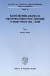 Rechtliche und ökonomische Aspekte des Schutzes von Gläubigern konzernverbundener GmbH.: Dissertationsschrift