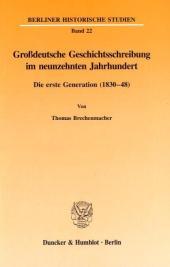Großdeutsche Geschichtsschreibung im neunzehnten Jahrhundert.: Die erste Generation (1830-48).. Dissertationsschrift