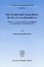 Die Gesellschaft bürgerlichen Rechts als Gesellschafterin.: Eine Untersuchung der Beteiligungsfähigkeit der Gesellschaft bürgerlichen Rechts.