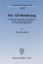 Der Alt-Bundestag.: Die Rechte des Bundestages in dem Zeitraum zwischen Wahl und Zusammentritt des neugewählten Bundestages.. Dissertationsschrift Der Alt-Bundestag.: Die Rechte des Bundestages in dem Zeitraum zwischen Wahl und Zusammentritt des neugewählten Bundestages.. Dissertationsschrift