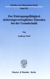 Zur Eintragungsfähigkeit sicherungsvertraglicher Einreden bei der Grundschuld.: Dissertationsschrift Zur Eintragungsfähigkeit sicherungsvertraglicher Einreden bei der Grundschuld.: Dissertationsschrift