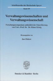 Verwaltungswissenschaften und Verwaltungswissenschaft.: Forschungssymposium anlässlich der Emeritierung von Univ.-Prof. Dr. Dr. Klaus König.