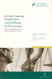 Strafrechtsentwicklung in Osteuropa: Zwischen Bewältigung und neuen Herausforderungen. Internationales Symposium 26.-29. Juni 2002 auf Schloss Ringberg
