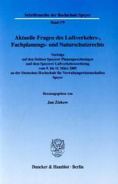 Aktuelle Fragen des Luftverkehrs-, Fachplanungs- und Naturschutzrechts.: Vorträge auf den Siebten Speyerer Planungsrechtstagen und dem Speyerer Luftverkehrsrechtstag vom 9. bis 11. März 2005 an der Deutschen Hochschule für Verwaltungswissenschaften Speyer.