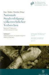 Völkerstrafrecht im Ländervergleich.. Tl.7: Band 7: Nationale Strafverfolgung völkerrechtlicher Verbrechen - National Prosecution of International Crimes. Hrsg. von Albin Eser - Ulrich Sieber - Helmut Kreicker.