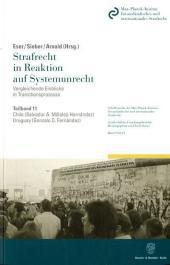 Chile / Uruguay.. Bd.11: Teilband 11: Strafrecht in Reaktion auf Systemunrecht. Vergleichende Einblicke in Transitionsprozesse. Hrsg. von Albin Eser / Ulrich Sieber / Jörg Arnold.