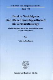 Direkte Nachfolge in eine offene Handelsgesellschaft im Vermächtniswege: Ein Beitrag zum Recht der Anteilsübertragung durch Vermächtnis.
