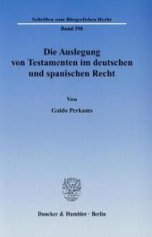Die Auslegung von Testamenten im deutschen und spanischen Recht: Dissertationsschrift