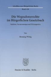 Die Wegnahmerechte im Bürgerlichen Gesetzbuch.: Funktion, Voraussetzungen und Wirkungsweise.