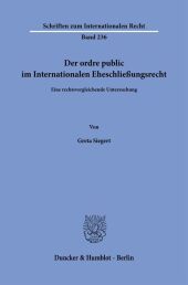 Der ordre public im Internationalen Eheschließungsrecht.: Eine rechtsvergleichende Untersuchung.