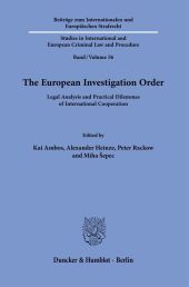 The European Investigation Order.: Legal Analysis and Practical Dilemmas of International Cooperation.