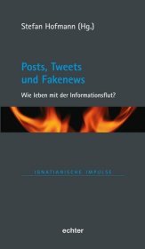 Posts, Tweets und Fakenews: Wie leben mit der Informationsflut?