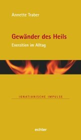 Gewänder des Heils: Exerzitien im Alltag