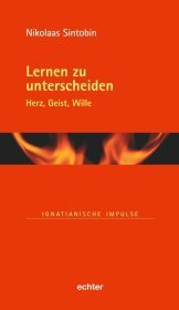 Lernen zu unterscheiden: Herz, Geist und Wille
