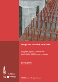 Design of Composite Structures – Eurocode 4: Design of Composite Steel and Concrete Structures. Part 1–1 – General Rules and Rules for Buildings: Eurocode 4 – Design of Composite Steel and Concrete Structures Part 1–1 – General Rules and Rules for Buildings