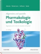 Allgemeine und spezielle Pharmakologie und Toxikologie: Begründet von W. Forth, D. Henschler, W. Rummel