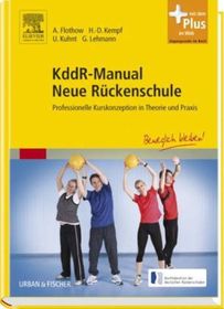 KddR-Manual Neue Rückenschule: Professionelle Kurskonzeption in Theorie und Praxis. Mit dem Plus im Web. Zugangscode im Buch KddR-Manual Neue Rückenschule: Professionelle Kurskonzeption in Theorie und Praxis. Mit dem Plus im Web. Zugangscode im Buch