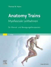 Anatomy Trains: Myofasziale Leitbahnen fi??1?2r Manual- und Bewegungstherapeuten