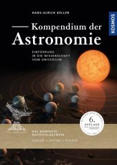 Kompendium der Astronomie: Einführung in die Wissenschaft vom Universum. Das kompakte Nachschlagewerk, Zahlen - Daten - Fakten