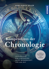 Kompendium der Chronologie: Eine Einführung in die Wissenschaft von der Zeit - Vom ägyptischen Kalender bis zur Atomuhr