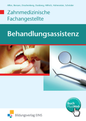 Behandlungsassistenz - Zahnmedizinische Fachangestellte: Schulbuch