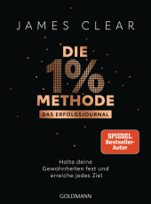 Die 1%-Methode - Das Erfolgsjournal: Halte deine Gewohnheiten fest und erreiche jedes Ziel - Das Original mit praktischem Softcover und 176 freien Seiten für Notizen