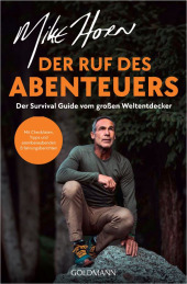 Der Ruf des Abenteuers: Der Survival Guide vom großen Weltentdecker - Übungen, Checklisten und faszinierende Erfahrungsberichte