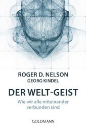 Der Welt-Geist: Wie wir alle miteinander verbunden sind