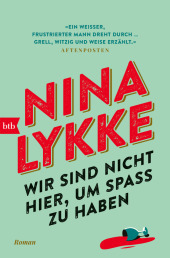 Wir sind nicht hier, um Spaß zu haben: Roman