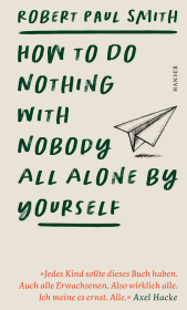 How to Do Nothing with Nobody All Alone by Yourself