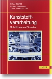 Kunststoffverarbeitung: Modellbildung und Simulation Kunststoffverarbeitung: Modellbildung und Simulation