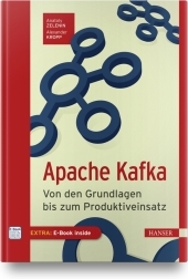 Apache Kafka, m. 1 Buch, m. 1 E-Book: Von den Grundlagen bis zum Produktiveinsatz