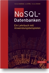 NoSQL-Datenbanken: Ein Lehrbuch mit Anwendungsbeispielen NoSQL-Datenbanken: Ein Lehrbuch mit Anwendungsbeispielen