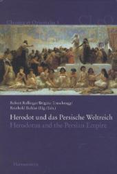 Herodot und das Persische Weltreich. Herodotus and the Persian Empire: Tagungsband, Innsbruck, 2008 Herodot und das Persische Weltreich. Herodotus and the Persian Empire: Tagungsband, Innsbruck, 2008